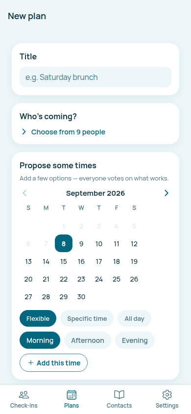 Creating a plan: a title, who is coming, and the times being proposed.